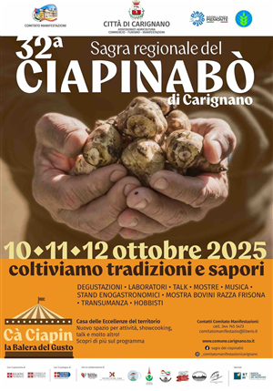32° Sagra Regionale del Ciapinabò 
Coltiviamo sapori e tradizioni
10 - 12 ottobre 2025