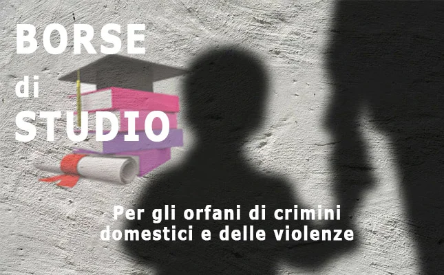 Borse di studio orfani crimini domestici e violenza di genere 2026/27